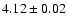 $4.12\pm 0.02$