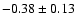 $-0.38\pm0.13$