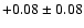 $+0.08\pm0.08$