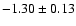 $-1.30\pm0.13$