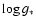 $\log g_*$