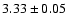 $3.33\pm0.05$