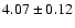 $4.07\pm0.12$
