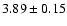 $3.89\pm0.15$