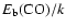 $E_{\rm b}({\rm CO})/k$