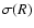 $\sigma(R)$