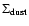 $\Sigma _{\rm dust}$