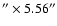$'' \times
5.56''$
