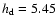 $h_{\rm d}= 5.45$