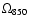 $\Omega_{850}$