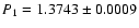 $P_{1}=1.3743 \pm 0.0009$