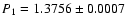 $P_{1}=1.3756 \pm
0.0007$