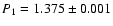 $P_{1}= 1.375 \pm 0.001$