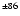 $^{\pm86}$