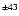$^{\pm43}$