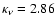 $\kappa_\nu = 2.86$