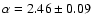 $\alpha = 2.46 \pm 0.09$