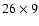 $26 \times 9$