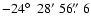 $-24\hbox{$^\circ$ }~28'~56\hbox{$.\!\!^{\prime\prime}$ }6$