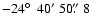 $-24\hbox{$^\circ$ }~40'~50\hbox{$.\!\!^{\prime\prime}$ }8$