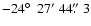 $-24\hbox{$^\circ$ }~27'~44\hbox{$.\!\!^{\prime\prime}$ }3$