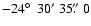 $-24\hbox{$^\circ$ }~30'~35\hbox{$.\!\!^{\prime\prime}$ }0$