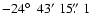 $-24\hbox{$^\circ$ }~43'~15\hbox{$.\!\!^{\prime\prime}$ }1$