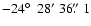 $-24\hbox{$^\circ$ }~28'~36\hbox{$.\!\!^{\prime\prime}$ }1$