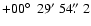 $+00\hbox{$^\circ$ }~29'~54\hbox{$.\!\!^{\prime\prime}$ }2$