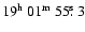 $19^{{\rm h}}~01^{{\rm m}}~55\hbox{$.\!\!^{\rm s}$ }3$