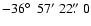 $-36\hbox{$^\circ$ }~57'~22\hbox{$.\!\!^{\prime\prime}$ }0$