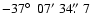 $-37\hbox{$^\circ$ }~07'~34\hbox{$.\!\!^{\prime\prime}$ }7$