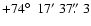 $+74\hbox{$^\circ$ }~17'~37\hbox{$.\!\!^{\prime\prime}$ }3$