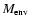$M_{{\rm env}}$