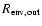 $R_{{\rm env,out}}$