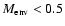 $M_{{\rm env}} < 0.5$