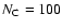 $N_{\rm C} = 100$