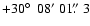 $+30\hbox{$^\circ$ }~08'~01\hbox{$.\!\!^{\prime\prime}$ }3$