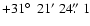 $+31\hbox{$^\circ$ }~21'~24\hbox{$.\!\!^{\prime\prime}$ }1$