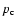 $p_{\rm c}$