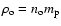 $\rho_{\rm o} = n_{\rm o} m_{\rm p}$
