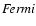 ${\it Fermi}$