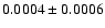 $0.0004\pm 0.0006 $