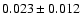 $0.023\pm 0.012$