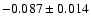$-0.087\pm 0.014$