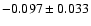 $-0.097\pm 0.033$