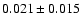 $0.021\pm 0.015 $