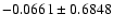 $-0.0661\pm 0.6848$