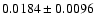 $0.0184\pm 0.0096$