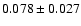 $0.078\pm 0.027$